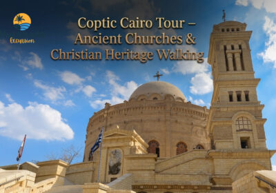 Coptic Cairo Tour – Ancient Churches & Christian Heritage Walking