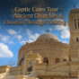 Coptic Cairo Tour – Ancient Churches & Christian Heritage Walking