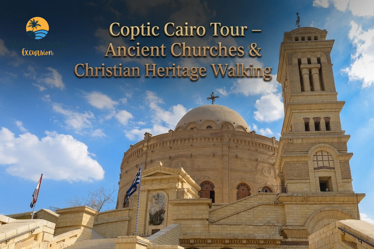 Coptic Cairo Tour – Ancient Churches & Christian Heritage Walking