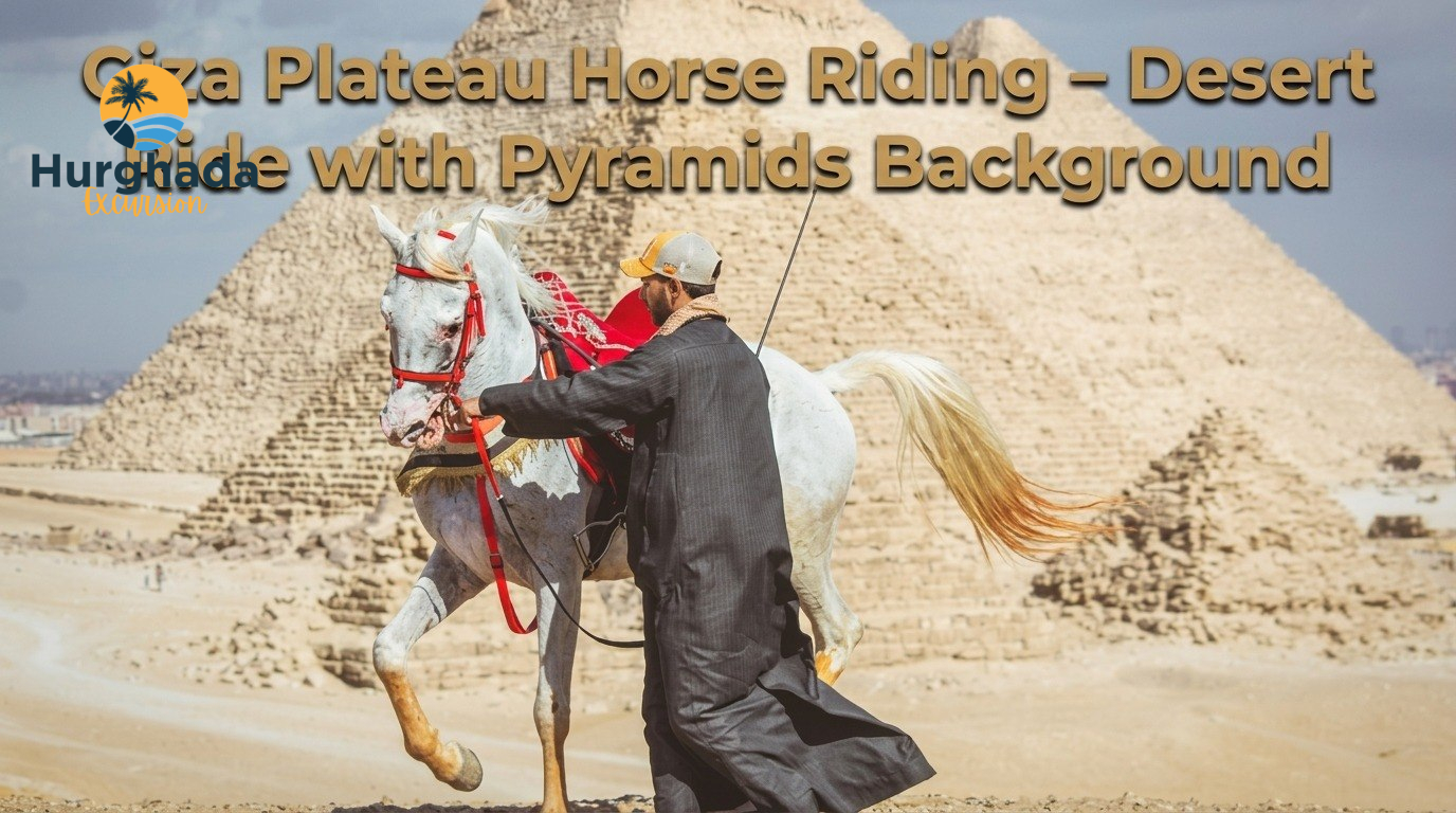 Giza Plateau Horse Riding – Desert Ride with Pyramids Background