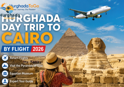 Day Tour to Cairo from Hurghada by Air – Extraordinary 1 Day