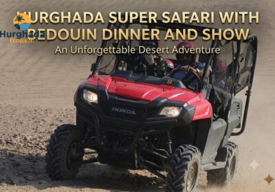 Hurghada Super Safari with Bedouin Dinner and Show